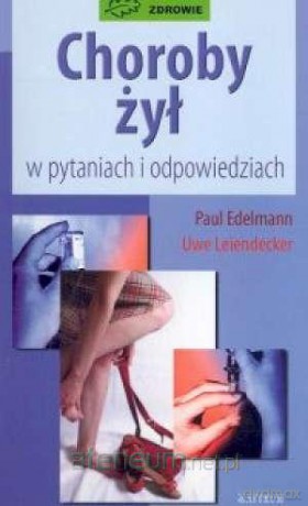 Choroby żył - Paul Edelmann, Uwe Leiendecker [KSIĄŻKA]