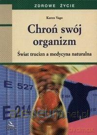 Chroń swój organizm - Karen Vago [KSIĄŻKA]