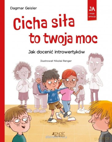 Cicha siła to twoja moc. Jak docenić introwertyków - Dagmar Geisler, Nikolai Renger [KSIĄŻKA]