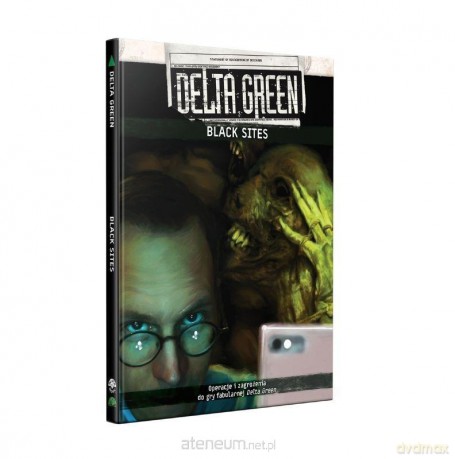 Delta Green: Black Sites [KSIĄŻKA]