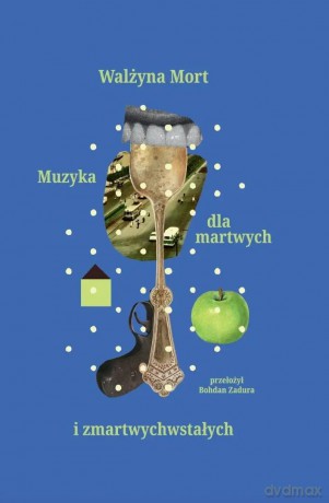 Muzyka dla martwych i zmartwychwstałych - Walżyna Mort [KSIĄŻKA]