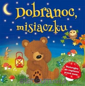 Dobranoc Misiaczku [KSIĄŻKA]