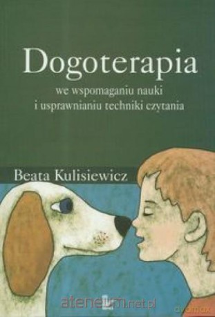 Dogoterapia we wspomaganiu nauki i usprawnieniu techniki czytania [KSIĄŻKA]