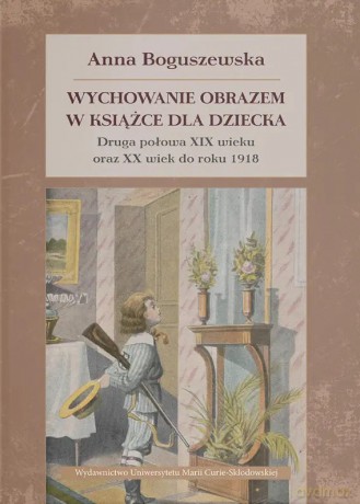 tWychowanie obrazem w książce dla dziecka - Anna Boguszewska [KSIĄŻKA]