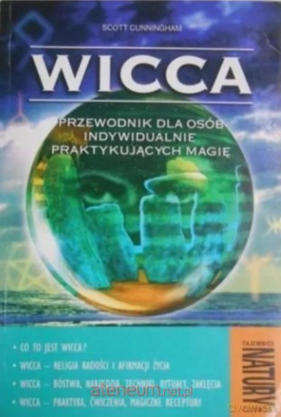 Wicca. Przewodnik dla osób indywidualnie... - Scott Cunningham [KSIĄŻKA]