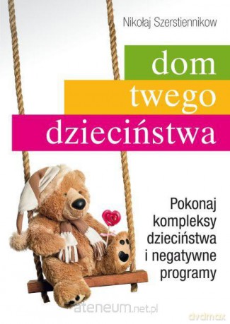 Dom twego dzieciństwa [KSIĄŻKA]