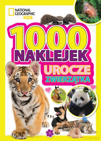 1000 naklejek. Urocze zwierzątka. National Geographic Kids [KSIĄŻKA]