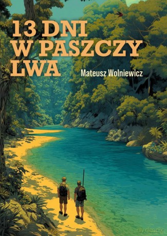 13 dni w paszczy lwa - Mateusz Wolniewicz [KSIĄŻKA]