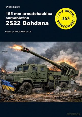 155 mm armatohaubica samobieżna 2S22 Bohdana - Bilski Jacek [KSIĄŻKA]