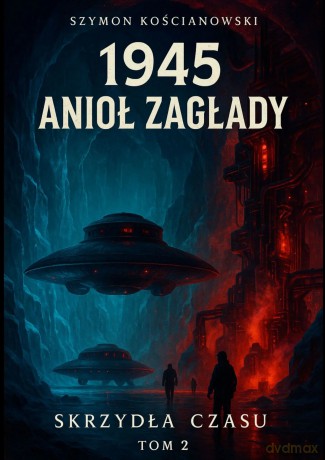 1945. Anioł Zagłady - Szymon Kościanowski [KSIĄŻKA]