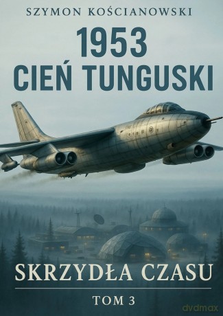 1953. Cień Tunguski - Szymon Kościanowski [KSIĄŻKA]