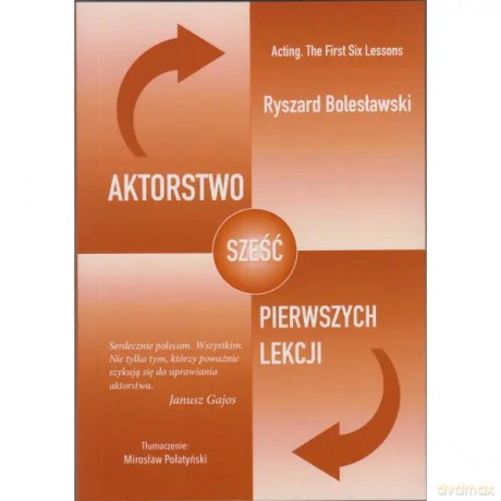 Aktorstwo. Sześć pierwszych lekcji - Bolesławski Ryszard [KSIĄŻKA]