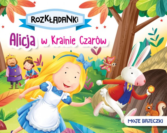 Alicja w Krainie Czarów. Moje bajeczki. Rozkładanki [KSIĄŻKA]