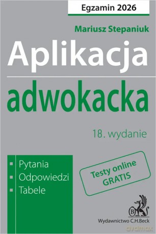 Aplikacja adwokacka 2026. Pytania, odpowiedzi, tabele + testy online - Mariusz Stepaniuk [KSIĄŻKA]
