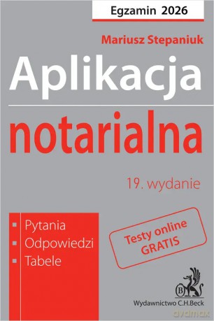 Aplikacja notarialna 2026. Pytania, odpowiedzi, tabele + testy online - Mariusz Stepaniuk [KSIĄŻKA]