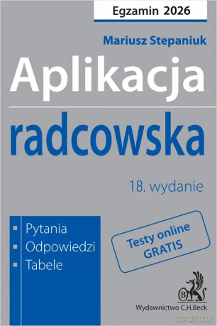 Aplikacja radcowska 2026. Pytania, odpowiedzi, tabele + testy online - Mariusz Stepaniuk [KSIĄŻKA]