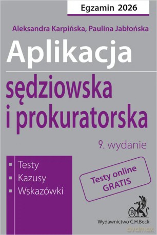Aplikacja sędziowska i prokuratorska 2026. Testy, kazusy, wskazówki + testy online [KSIĄŻKA]