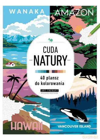 Art therapy. Kolorowanka antystresowa. Cuda natury. 40 plansz do kolorowania [KSIĄŻKA]