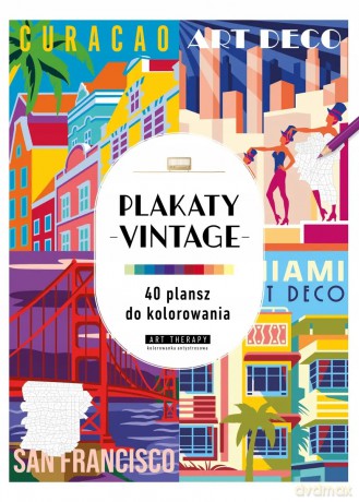 Art therapy. Kolorowanka antystresowa. Plakaty vintage. 40 plansz do kolorowania [KSIĄŻKA]