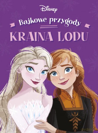 Bajkowe przygody. Disney Kraina Lodu - Anna Hikiert-Bereza, Ewa Tarnowska [KSIĄŻKA]