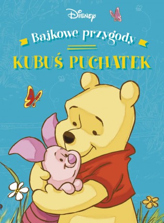 Bajkowe przygody. Disney Kubuś i Przyjaciele - Ewa Tarnowska, Ann Braybrooks [KSIĄŻKA]