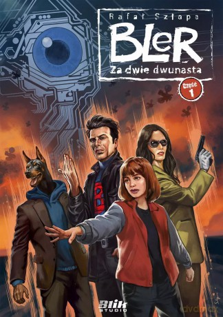 Bler (Tom 9) Za dwie dwunasta, część 1 - Rafał Szłapa [KOMIKS]
