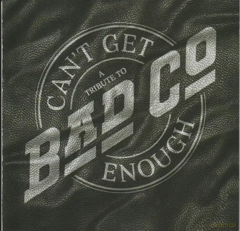 Bad Company: Can't Get Enough A Tribute To Bad Company [CD]