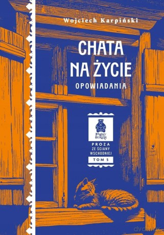 Chata na życie. Opowiadania - Wojciech Karpiński [KSIĄŻKA]