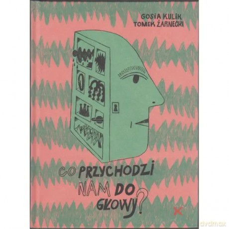 Co przychodzi nam do głowy - Kulik Gosia, Żarnecki Tomek [KSIĄŻKA]