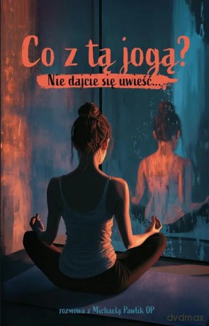 Co z tą jogą - Pawlik Michaela [KSIĄŻKA]