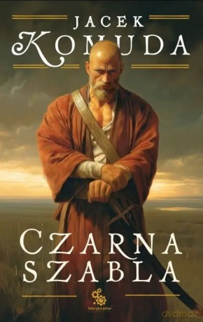 Czarna szabla - Jacek Komuda [KSIĄŻKA]