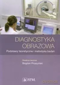 Diagnostyka obrazowa [KSIĄŻKA]