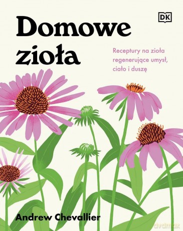 Domowe zioła - Chevallier Andrew [KSIĄŻKA]