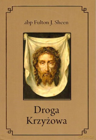 Droga Krzyżowa - Fulton J. Sheen [KSIĄŻKA]