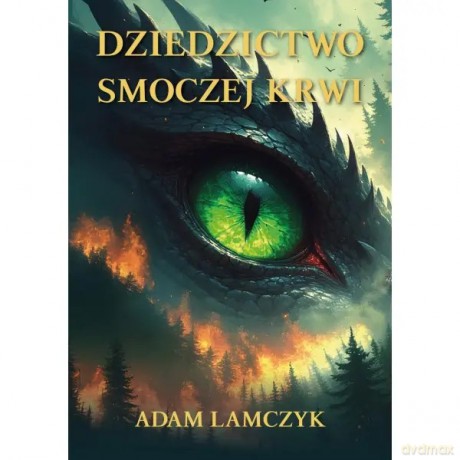 Dziedzictwo Smoczej Krwi - Lamczyk Adam [KSIĄŻKA]