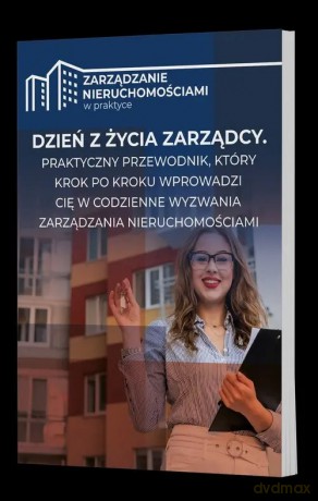 Dzień z życia zarządcy: Przewodnik dla zarządcy nieruchomości [KSIĄŻKA]