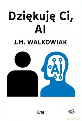 Dziękuję ci, AI - Walkowiak Janina Maria [KSIĄŻKA]