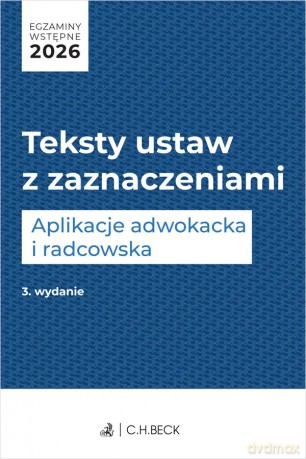 Egzaminy wstępne 2026. Teksty ustaw z zaznaczeniami. Aplikacje adwokacka i radcowska + testy online [KSIĄŻKA]