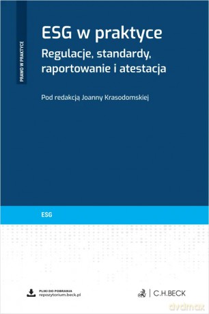 ESG w praktyce. Regulacje, standardy, raportowanie i atestacja + wzory do pobrania [KSIĄŻKA]