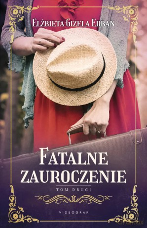 Fatalne zauroczenie. 2. Fatalne zauroczenie (Tom 2) - Elżbieta Gizela Erban [KSIĄŻKA]
