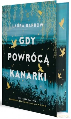 Gdy powrócą kanarki (barwione brzegi) - Laura Barrow [KSIĄŻKA]