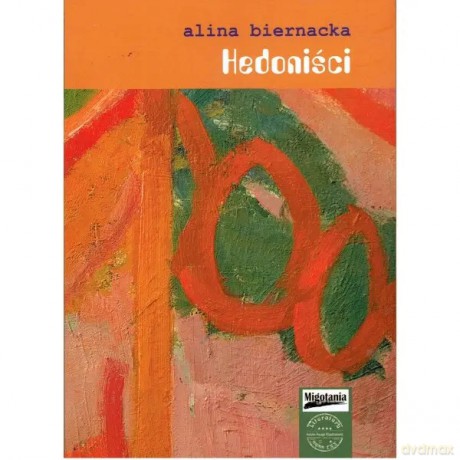 Hedoniści - Biernacka Alina [KSIĄŻKA]