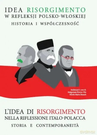 Idea Risorgimento w refleksji polsko-włoskiej. Lidea di risorgimento nella riflessione italo-polacca - Małgorzata Kiwior-Filo, Mirela Marta Banach [KSIĄŻKA]