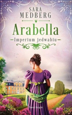 Imperium jedwabiu (Tom 2) Arabella - Sara Medberg [KSIĄŻKA]