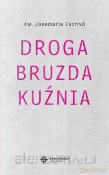 Droga. Bruzda. Kuźnia [KSIĄŻKA]