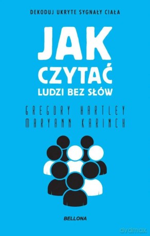 Jak czytać ludzi bez słów (wydanie pocketowe) - Gregory Hartley, Maryann Karinch [KSIĄŻKA]