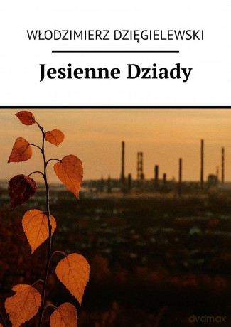 Jesienne Dziady - Włodzimierz Dzięgielewski [KSIĄŻKA]