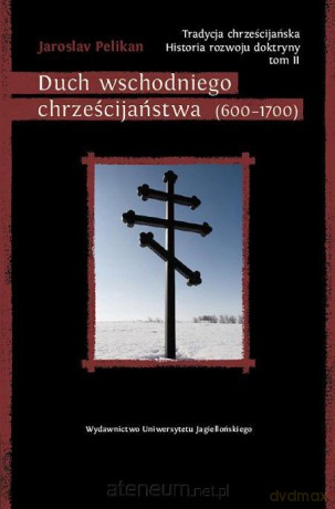 Duch wschodniego chrześcijaństwa (600-1700) [KSIĄŻKA]