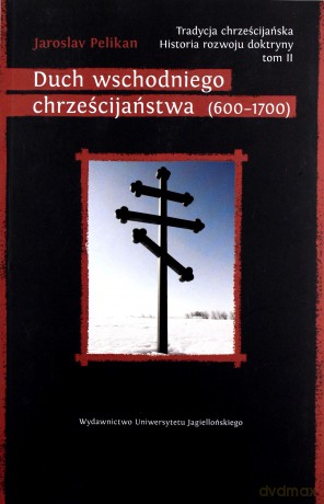 Duch wschodniego chrześcijaństwa (600-1700) [KSIĄŻKA]
