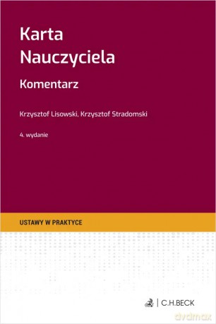Karta Nauczyciela. Komentarz - Krzysztof Lisowski, Krzysztof Stradomski [KSIĄŻKA]